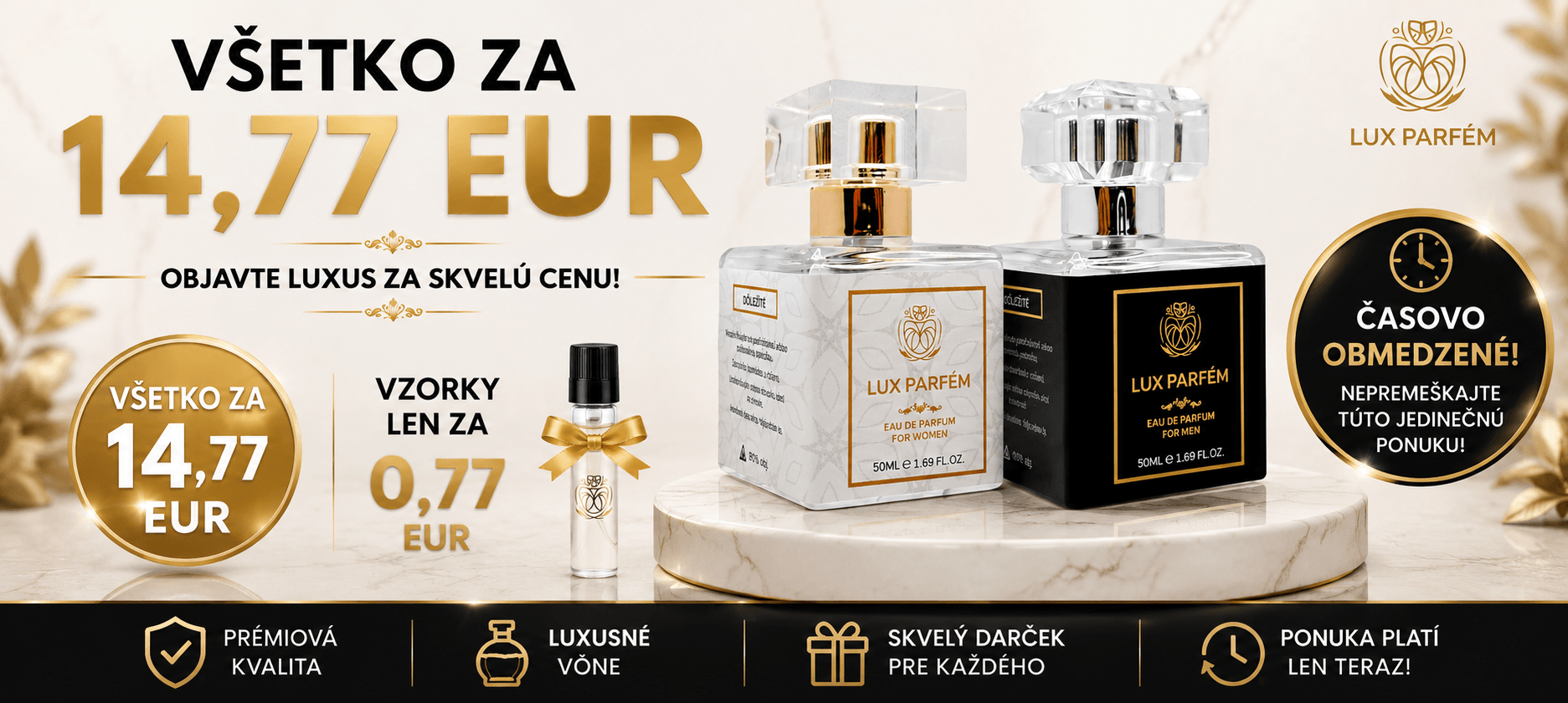 VŠETKO ZA 14,77 € Vzorky už od 0,77 € Lux Parfém