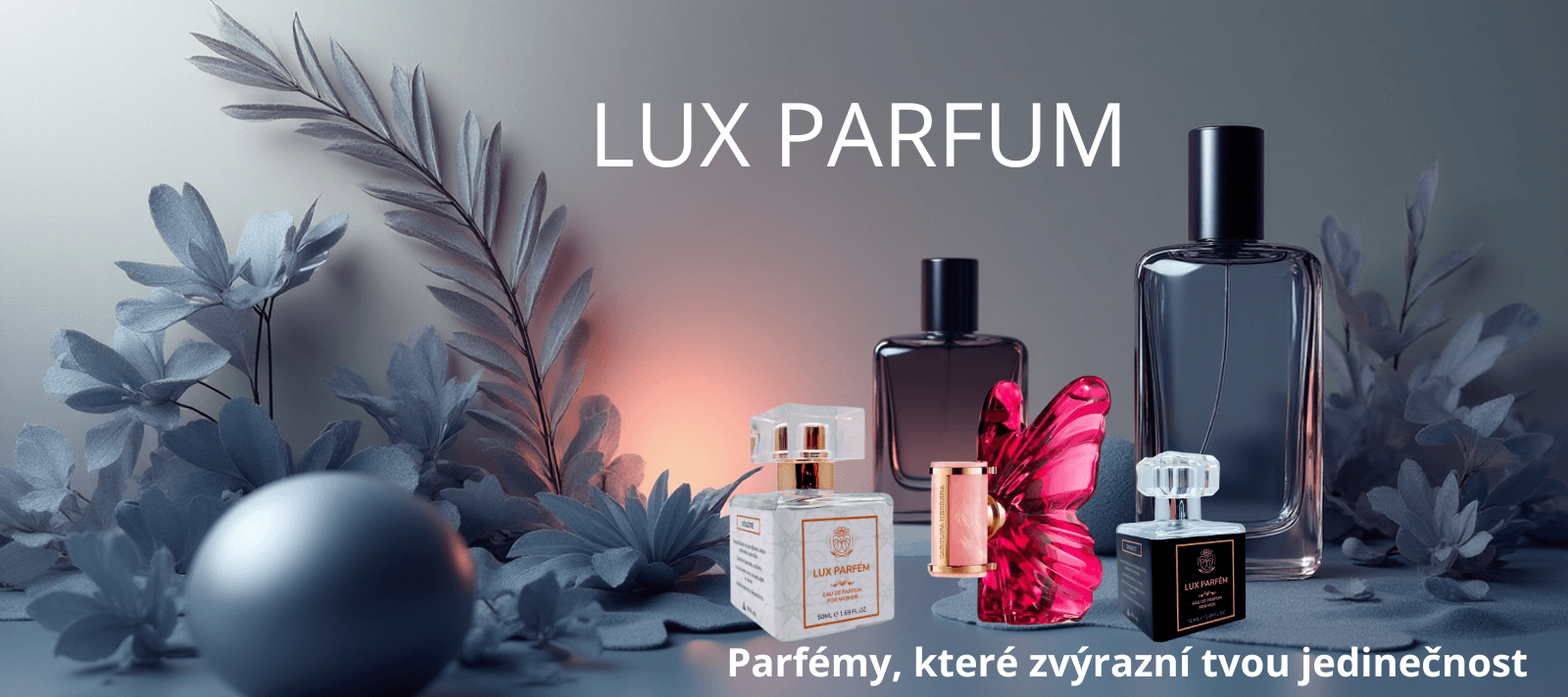 Lux Parfum Parfémy, které zvýrazní tvou jedinečnost