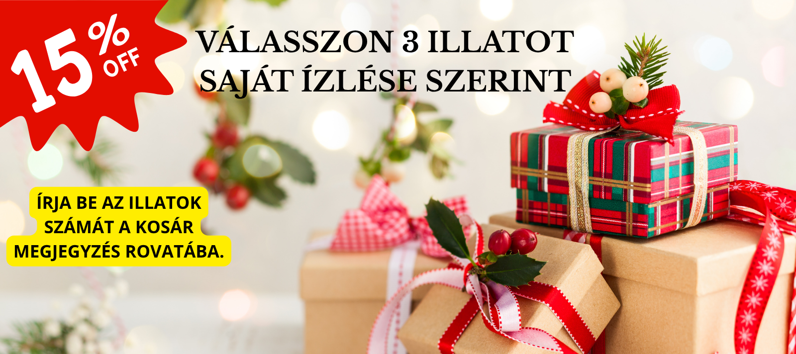 VÁLASSZON 3 ILLATOT SAJÁT ÍZLÉSE SZERINT