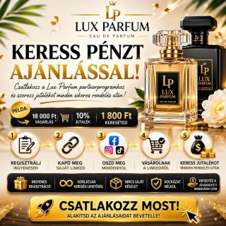 💰 KERESS PÉNZT A LUX PARFUM AJÁNLÁSÁVAL! 💰 Szereted a parfümöket és szívesen ajánlod őket másoknak? Most minden sikeres...