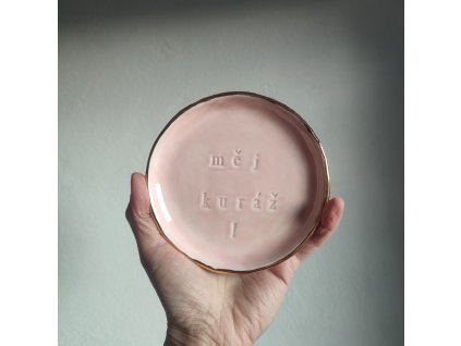 Měj kuráž, mini talířek z porcelánu v růžové