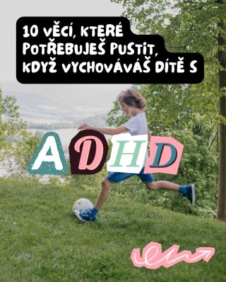 Včera vás oslovilo ADHD u nás rodičů, tak teď k dětem. Protože často je to propojená nádoba… Jestli se tě to taky týká …...
