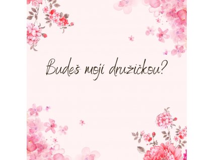 Kartička Budeš mojí družičkou