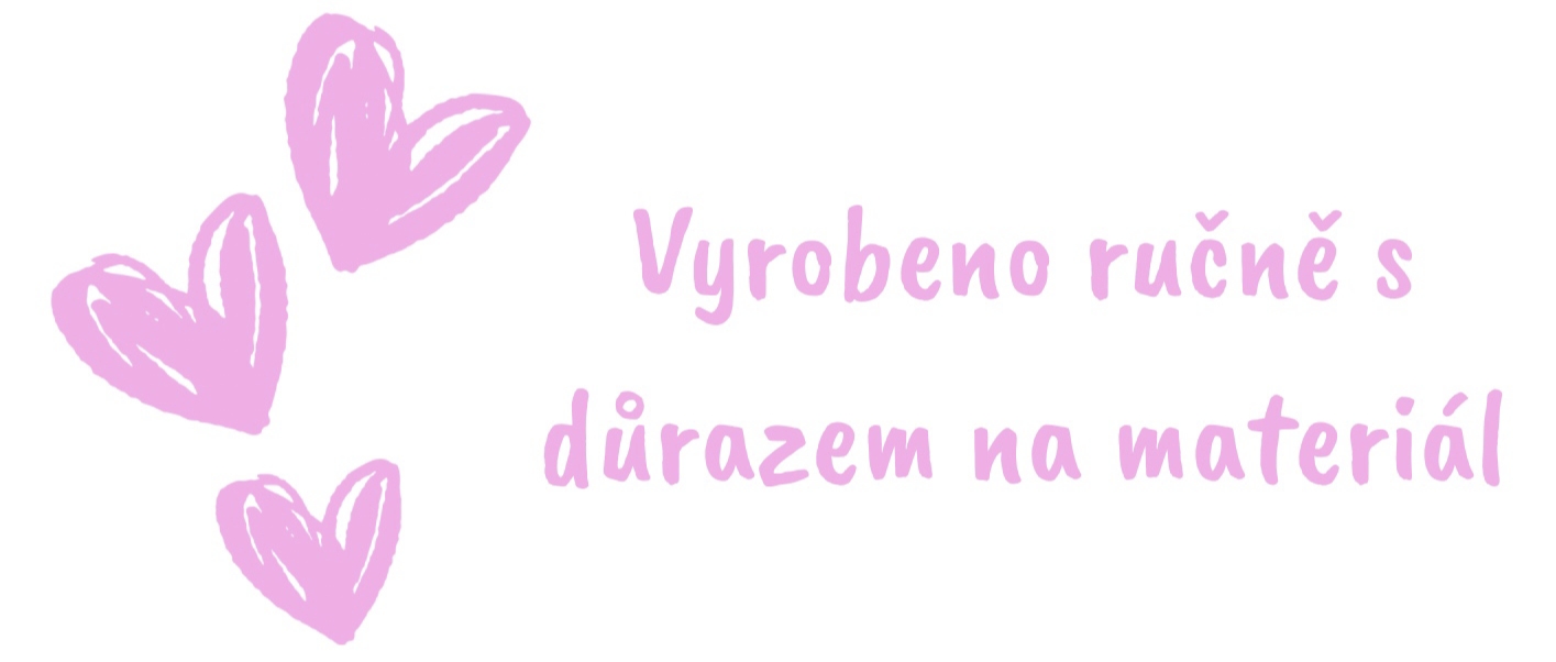 Vyrobeno ručně s důrazem na materiál