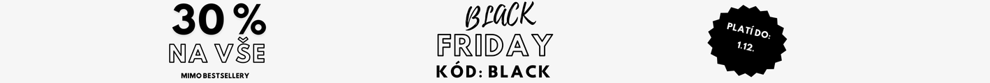 Black Friday - sleva 30 % na vše mimo bestsellery