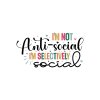 I'm Not Anti social I'm Selectively Social 01
