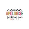 Never Apologise For Living Your Truth 01