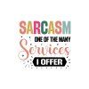 Sarcasm One Of The Many Services I Offer 01