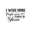 I Wish More People Were Fluent In Silence 01