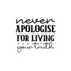Never Apologise For Living Your Truth 01