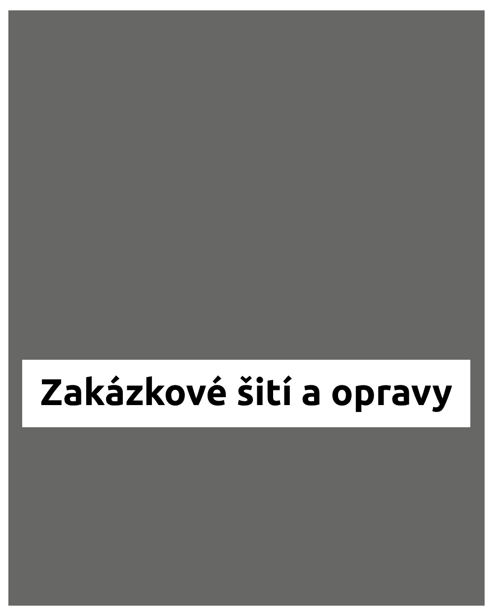 Zakázkové šití a opravy