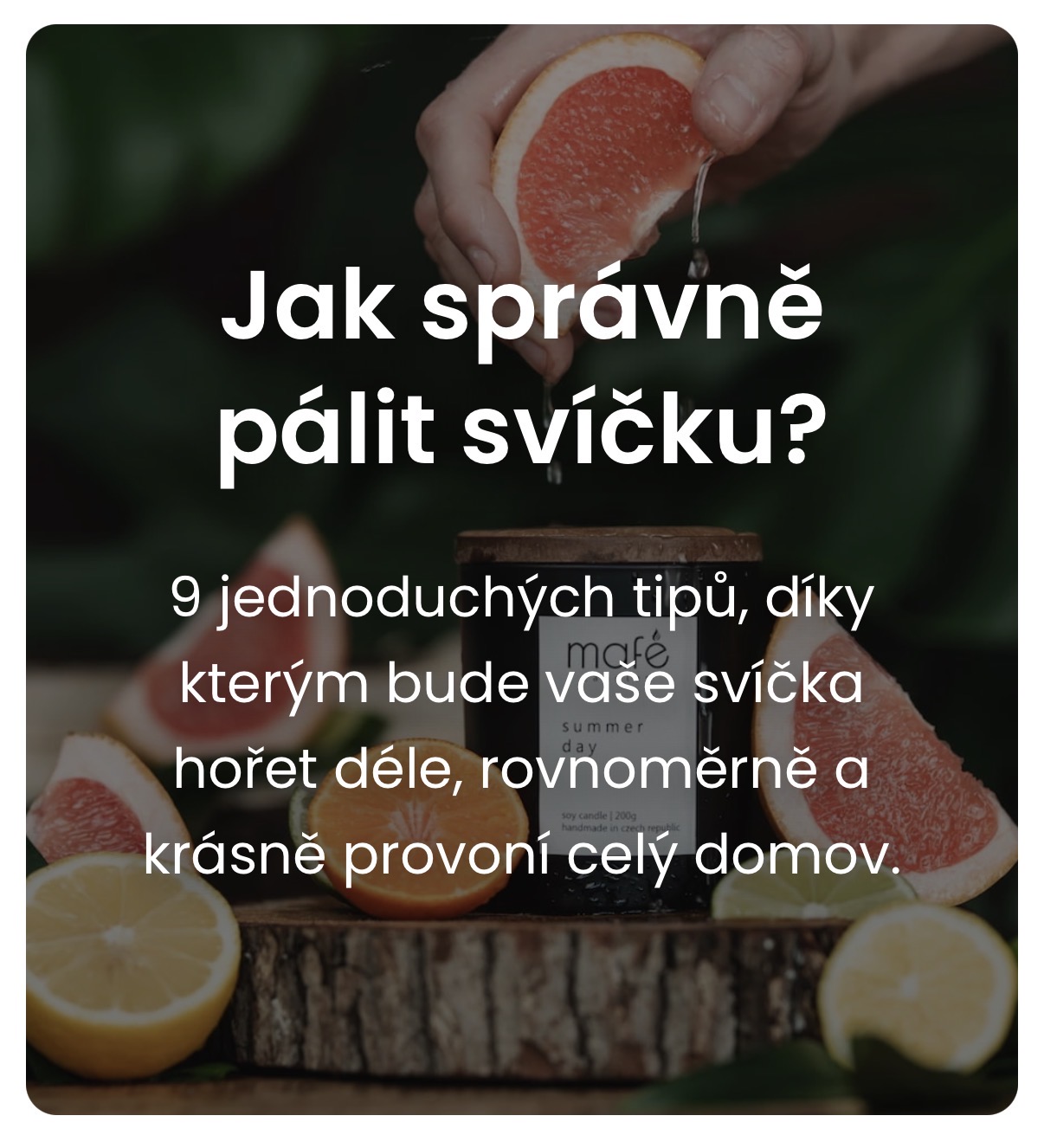 Jak správně pálit svíčku?