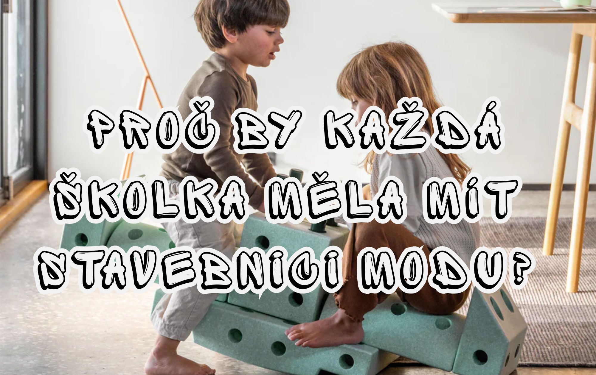 🏫 Proč by každá školka měla mít stavebnici MODU?