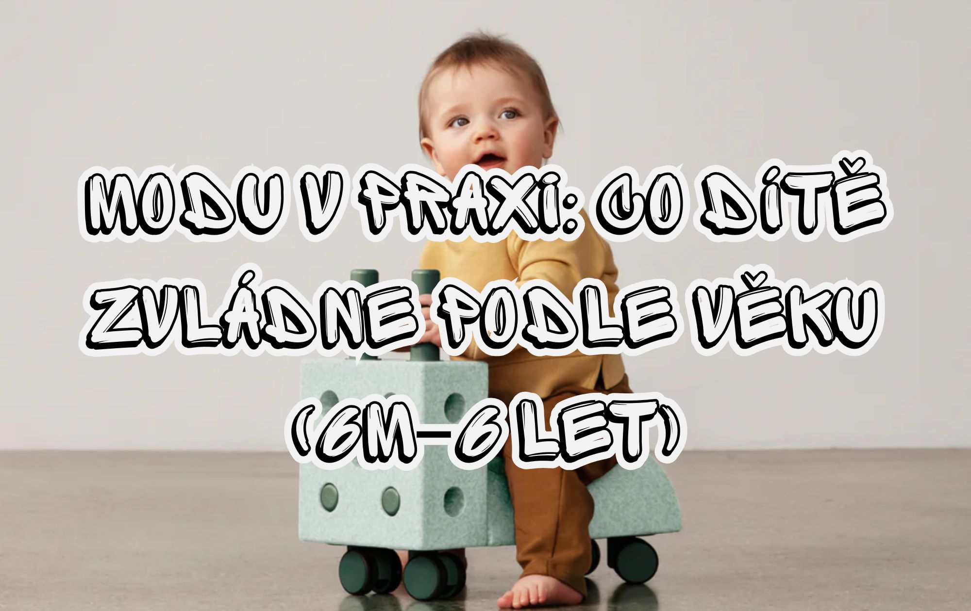 ⏳ MODU v praxi: co dítě zvládne podle věku (6m–6 let)
