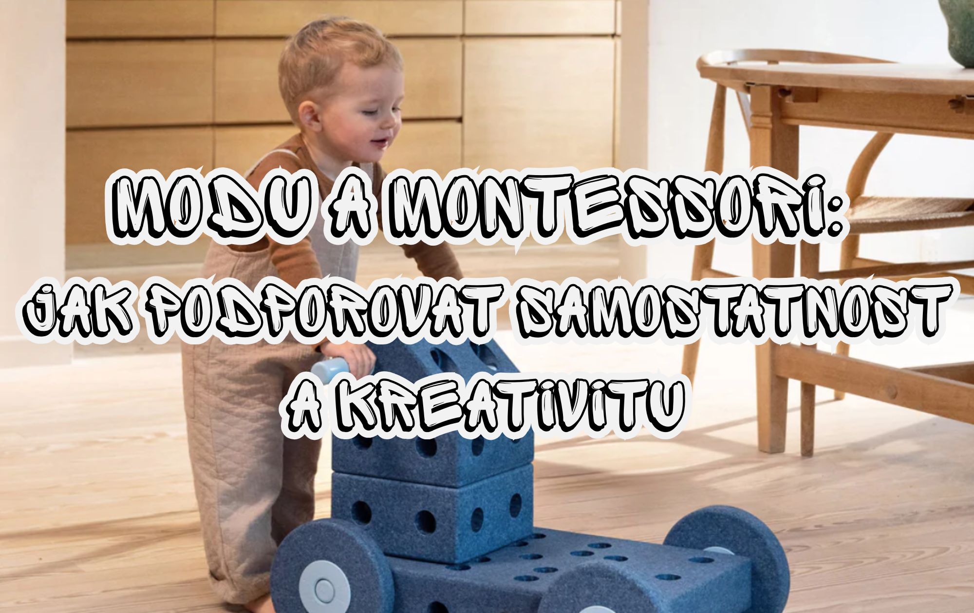 🧠 MODU a Montessori: jak podporovat samostatnost a kreativitu