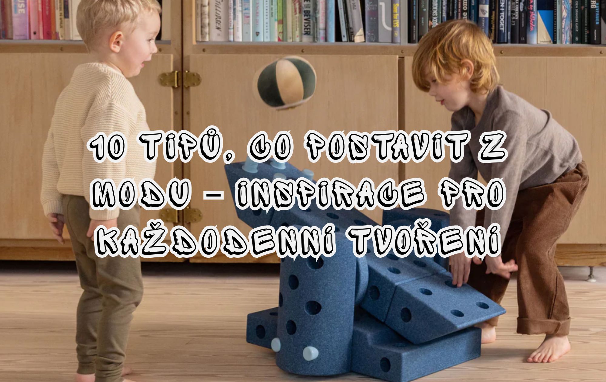 🧩 10 tipů, co postavit z MODU – inspirace pro každodenní tvoření