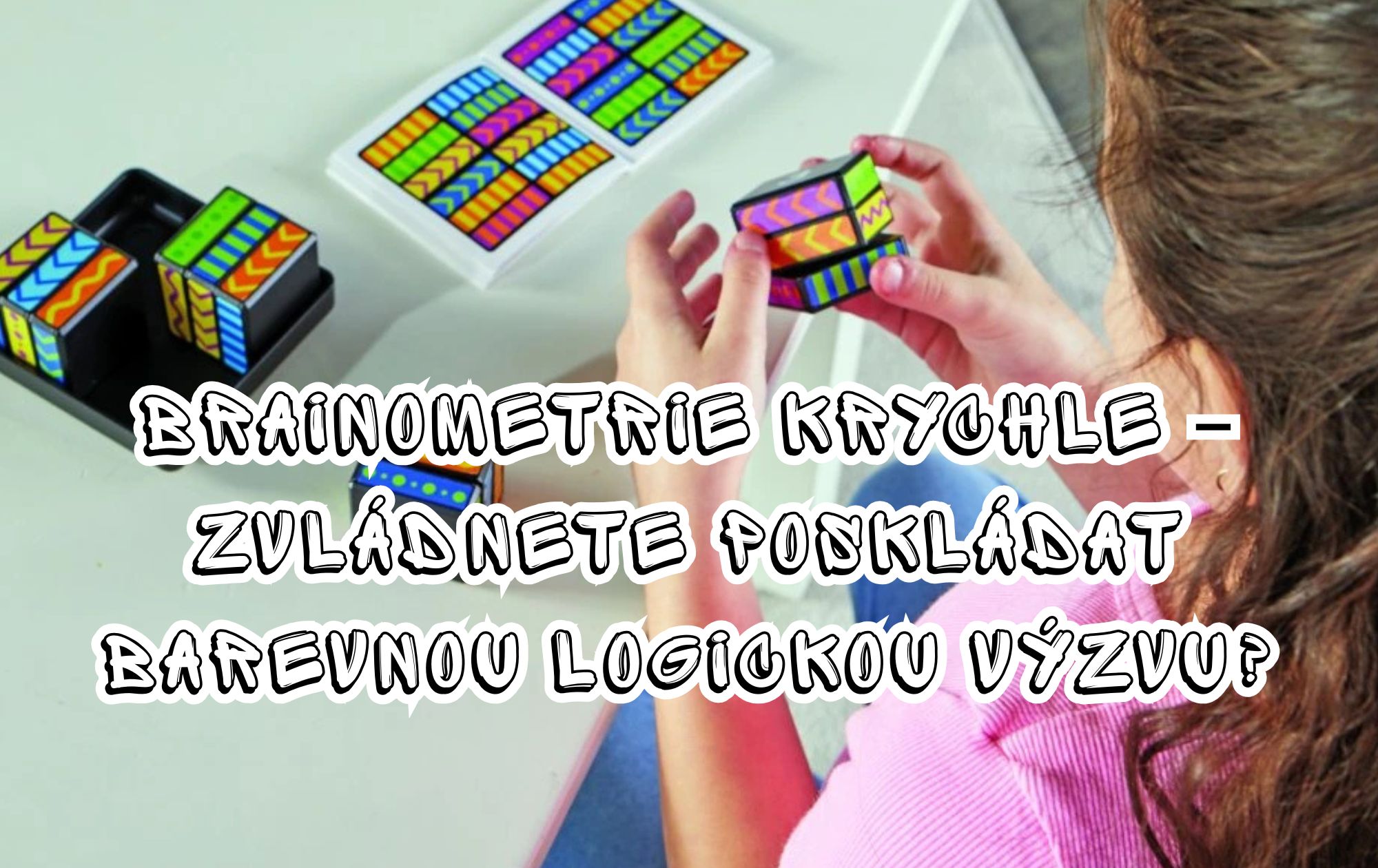 Brainometrie krychle – zvládnete poskládat barevnou logickou výzvu?