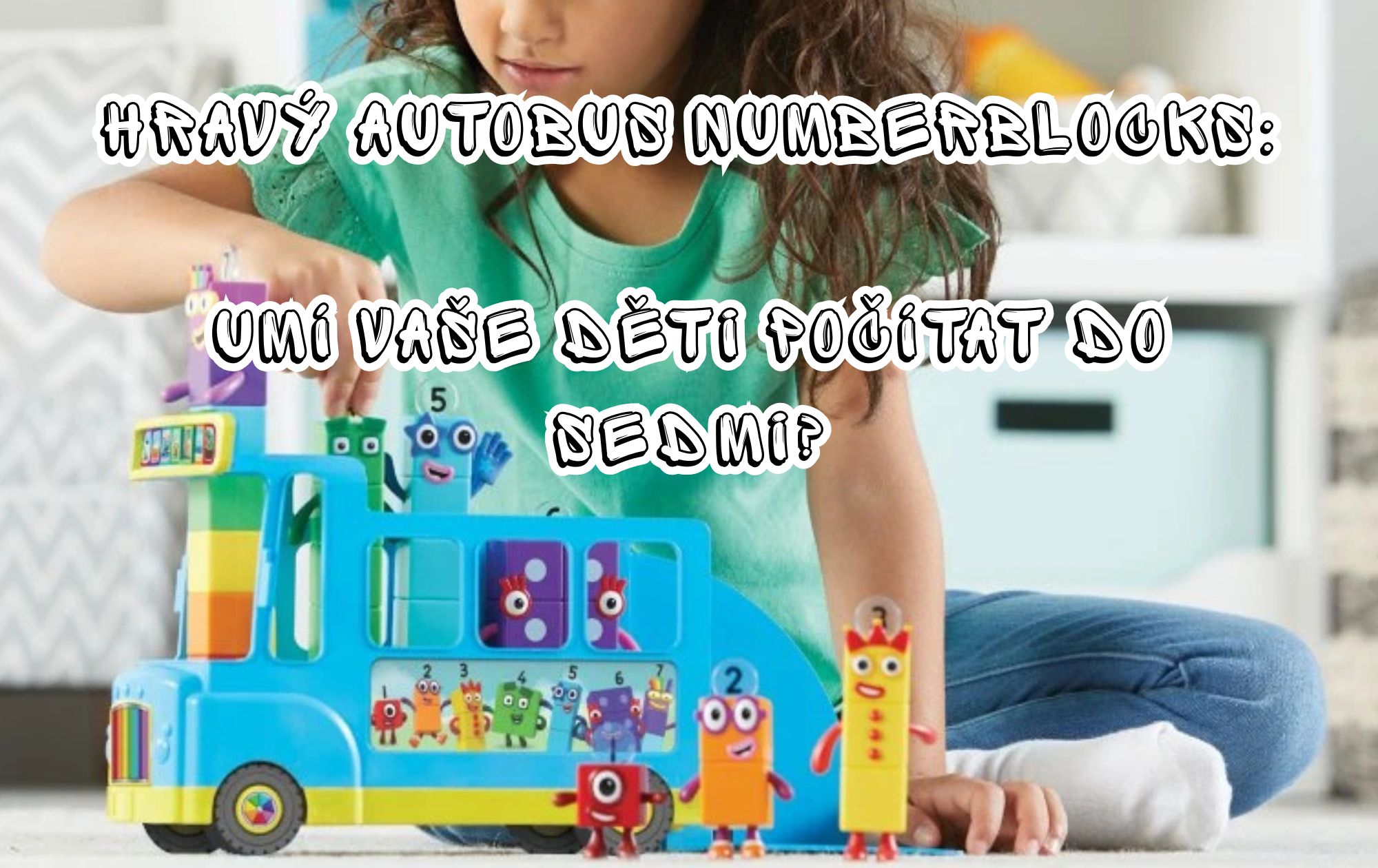 Hravý autobus Numberblocks: Umí vaše děti počítat do sedmi?
