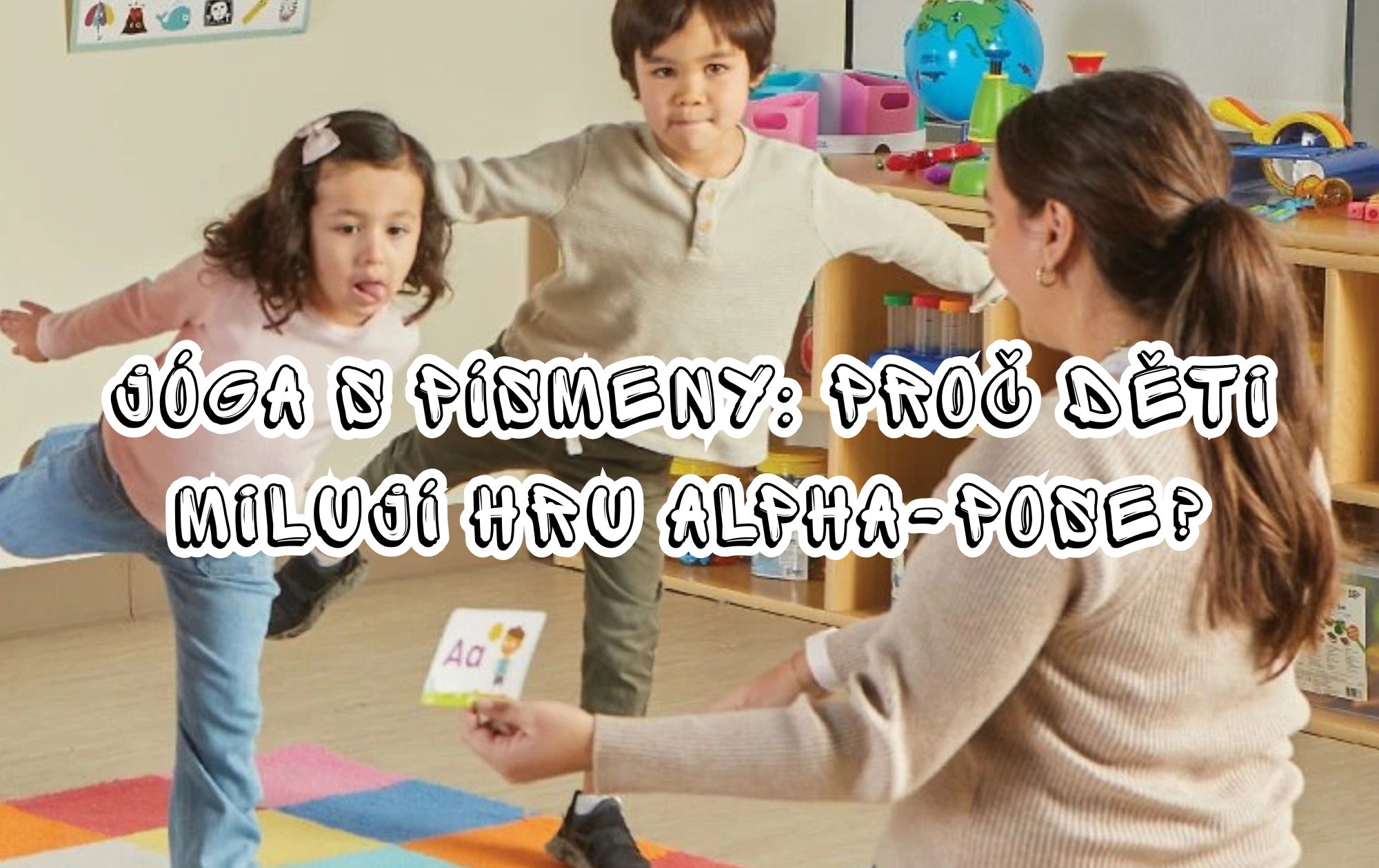 Jóga s písmeny: proč děti milují hru Alpha-Pose?