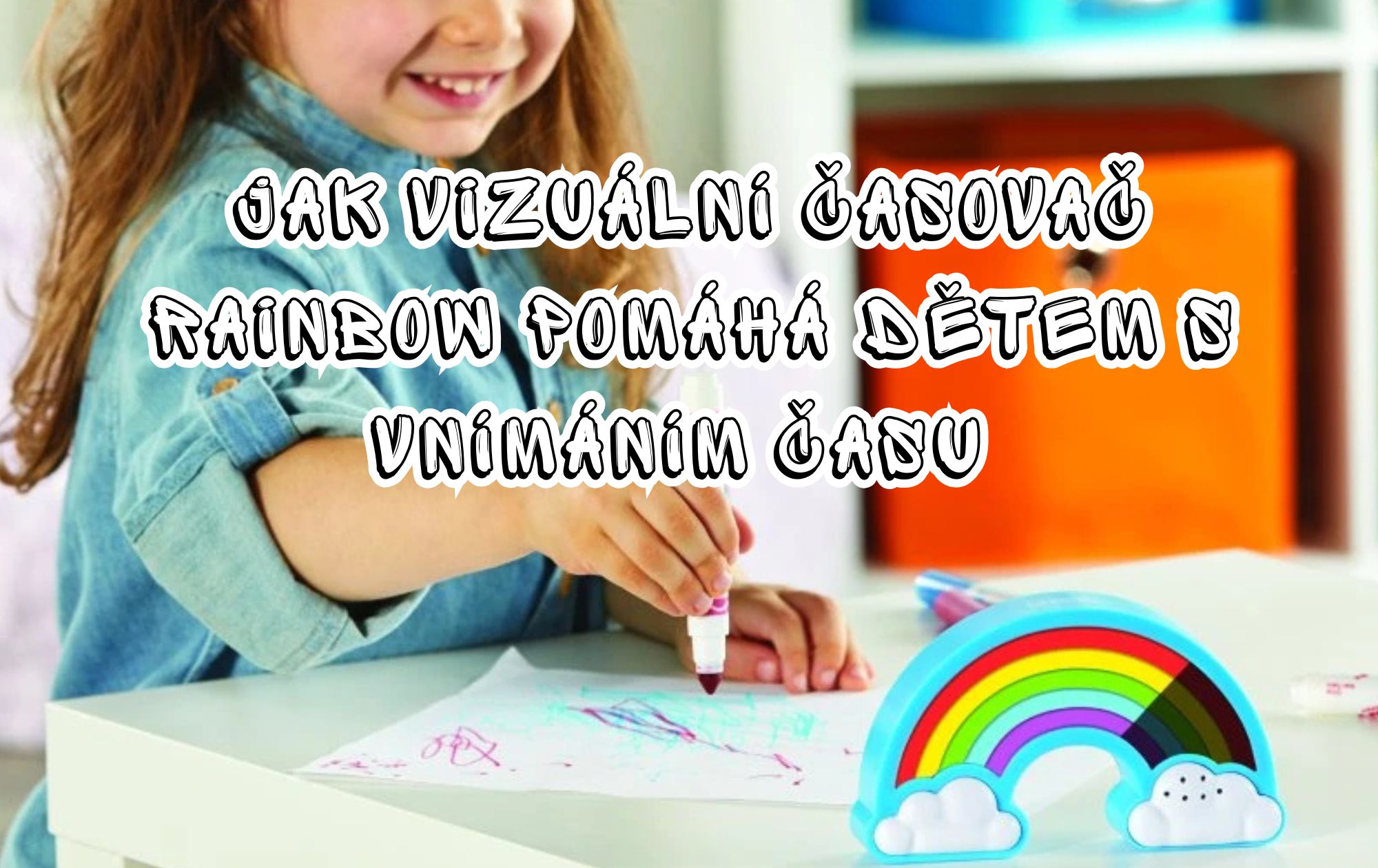 Jak vizuální časovač Rainbow pomáhá dětem s organizací času a emocí