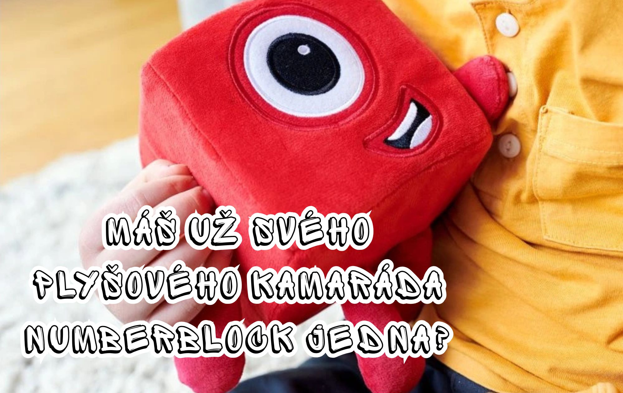 Máš už svého plyšového kamaráda Numberblock One?