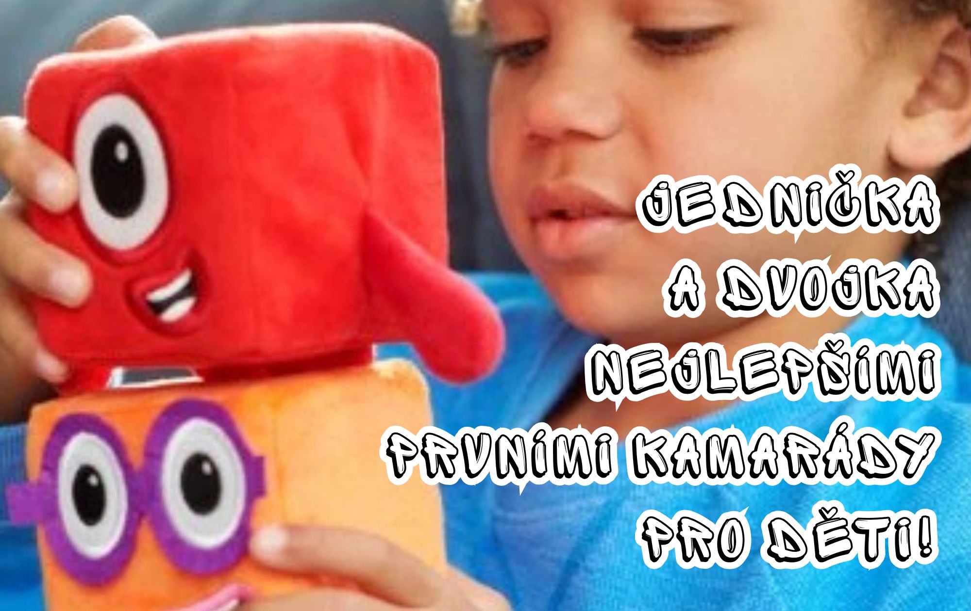 Proč jsou Jednička a Dvojka nejlepšími prvními kamarády pro děti?