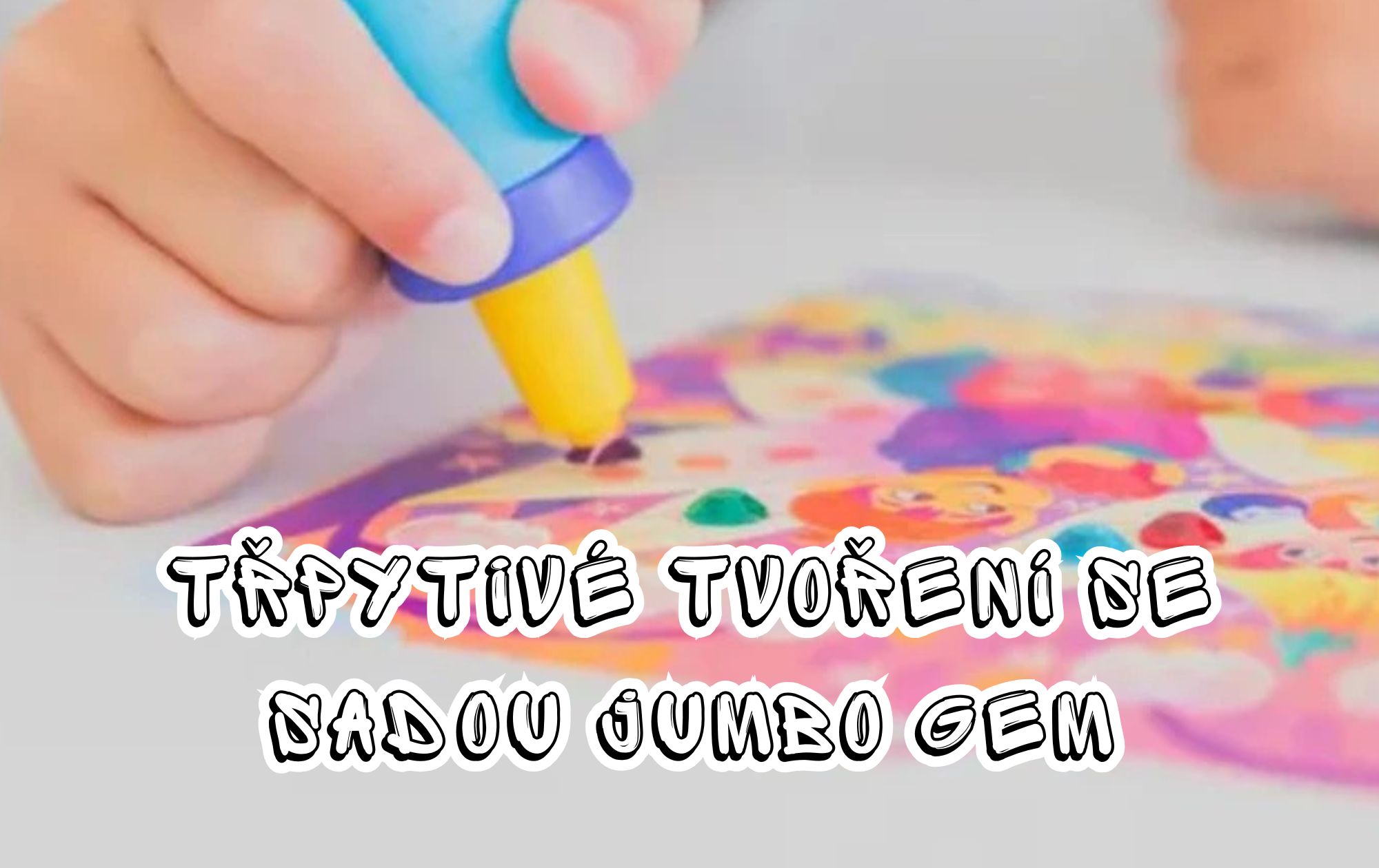 Třpytivé tvoření se sadou Jumbo Gem – kdo ozdobí nejkrásnější obrázek?