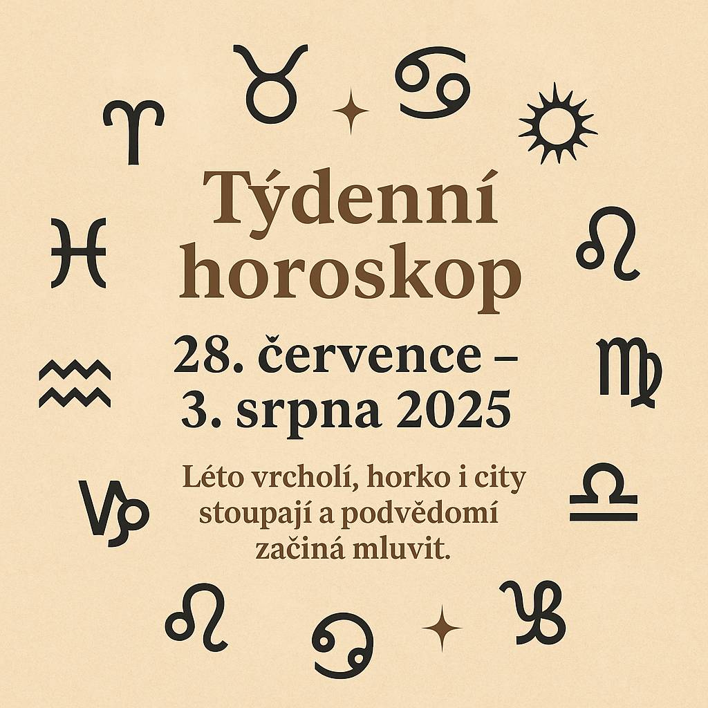 Týdenní horoskop 28. července – 3. srpna 2025: Léto vrcholí, horko i city stoupají a podvědomí začíná mluvit