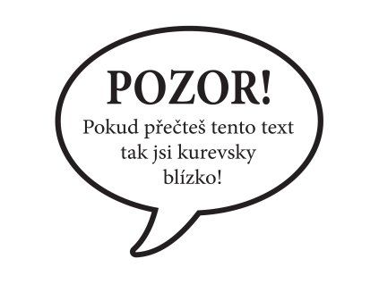 Samolepka Pozor! ...jsi kurevsky blízko!
