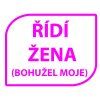 Samolepka  Řídí žena (bohužel moje)
