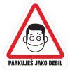 Samolepka Parkuješ jako debil