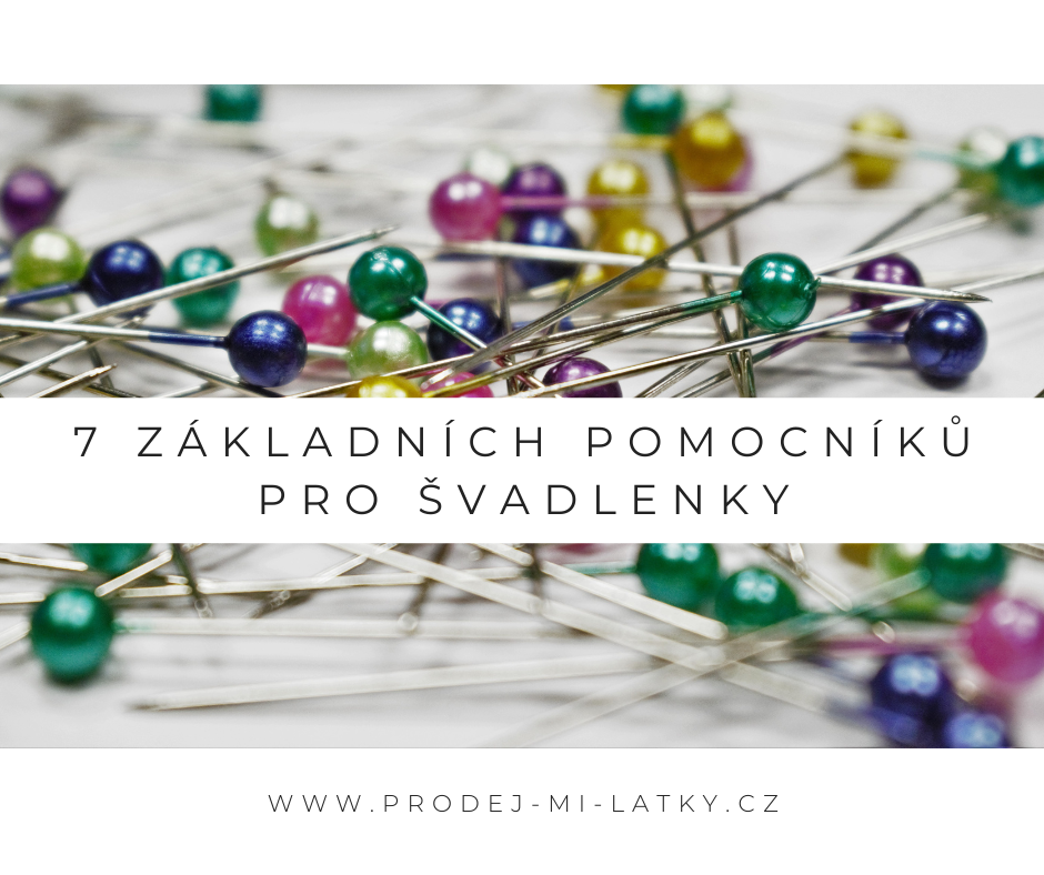 7 základních pomocníčků pro švadlenky