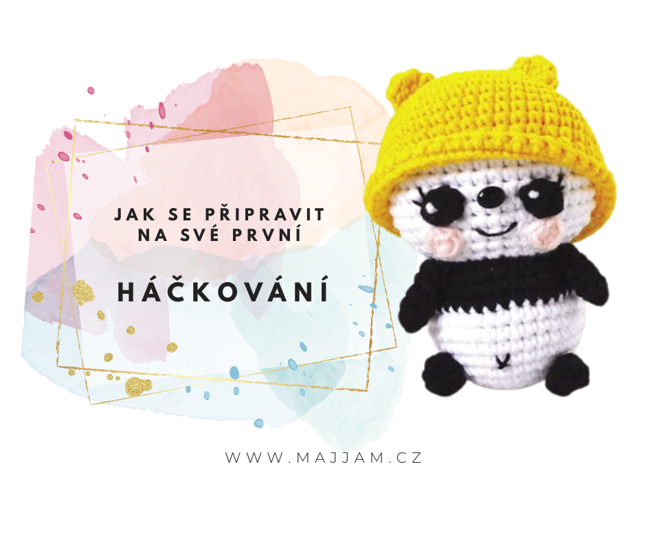 JAK SE PŘIPRAVIT NA SVÉ PRVNÍ HÁČKOVÁNÍ