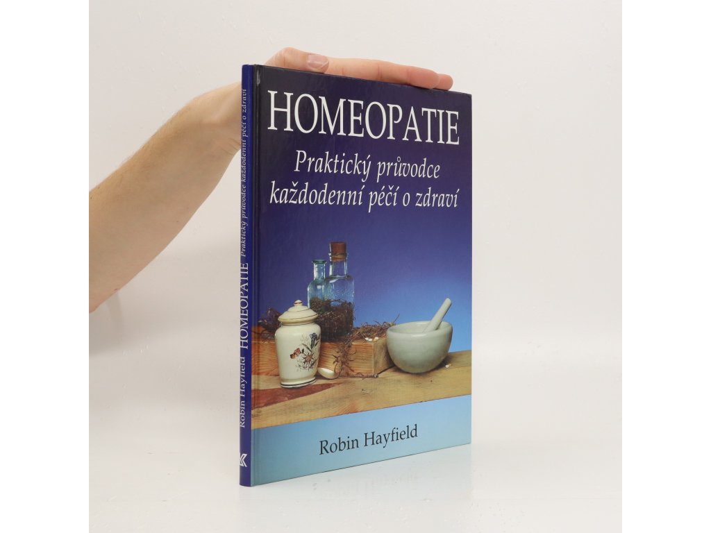 Homeopatie : praktický průvodce každodenní péčí o zdraví