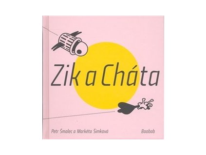 Zik a Cháta - Petr Šmalec, Markéta Šimková (BAOBAB)