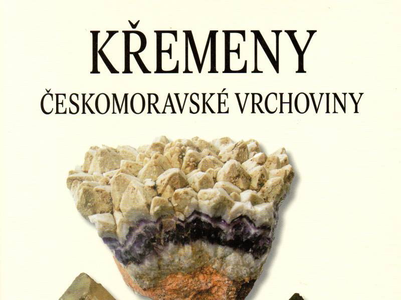 Křemeny Českomoravské vrchoviny - Luboš Rejl
