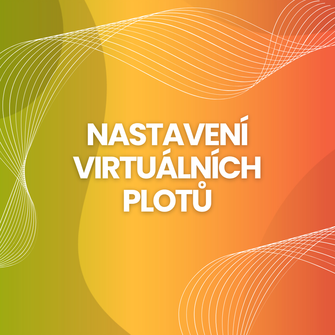 Nastavení virtuálních plotů