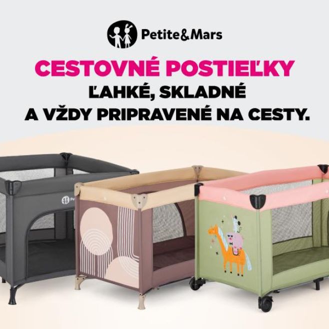 PETITE&MARS cestovné postieľky a ohrádky Ľahkú cestovnú postieľku využijete nielen na cestách za zážitkami, ale aj počas...