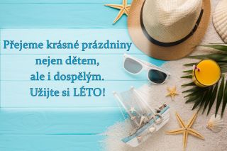 Krásné prázdniny přejeme nejen dětem a učitelům, ale také rodičům, babičkám, dědečkům, tetám a strejdům, prostě všem,...