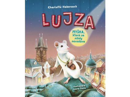 Lujza: Myška, ktorá sa nikdy nevzdáva