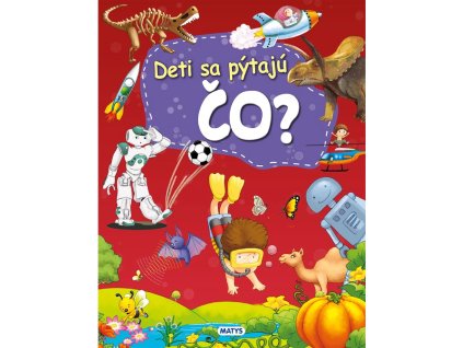 Detská kniha Deti sa pýtajú ČO? Matys – obálka