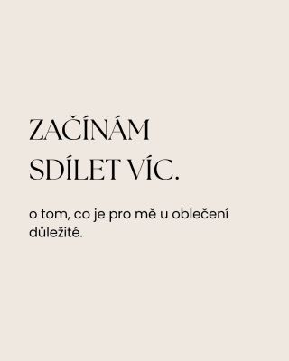 „Materiály a pohodlí řeším od začátku. Jen jsem o tom doteď moc nemluvila. Tak to teď začínám sdílet víc.“ Možná to máte...