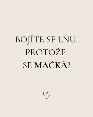 Len se mačká. A přesně proto ho máme rády. Často se nás ptáte, jestli len vydrží celý den v práci, bez většího mačkání....