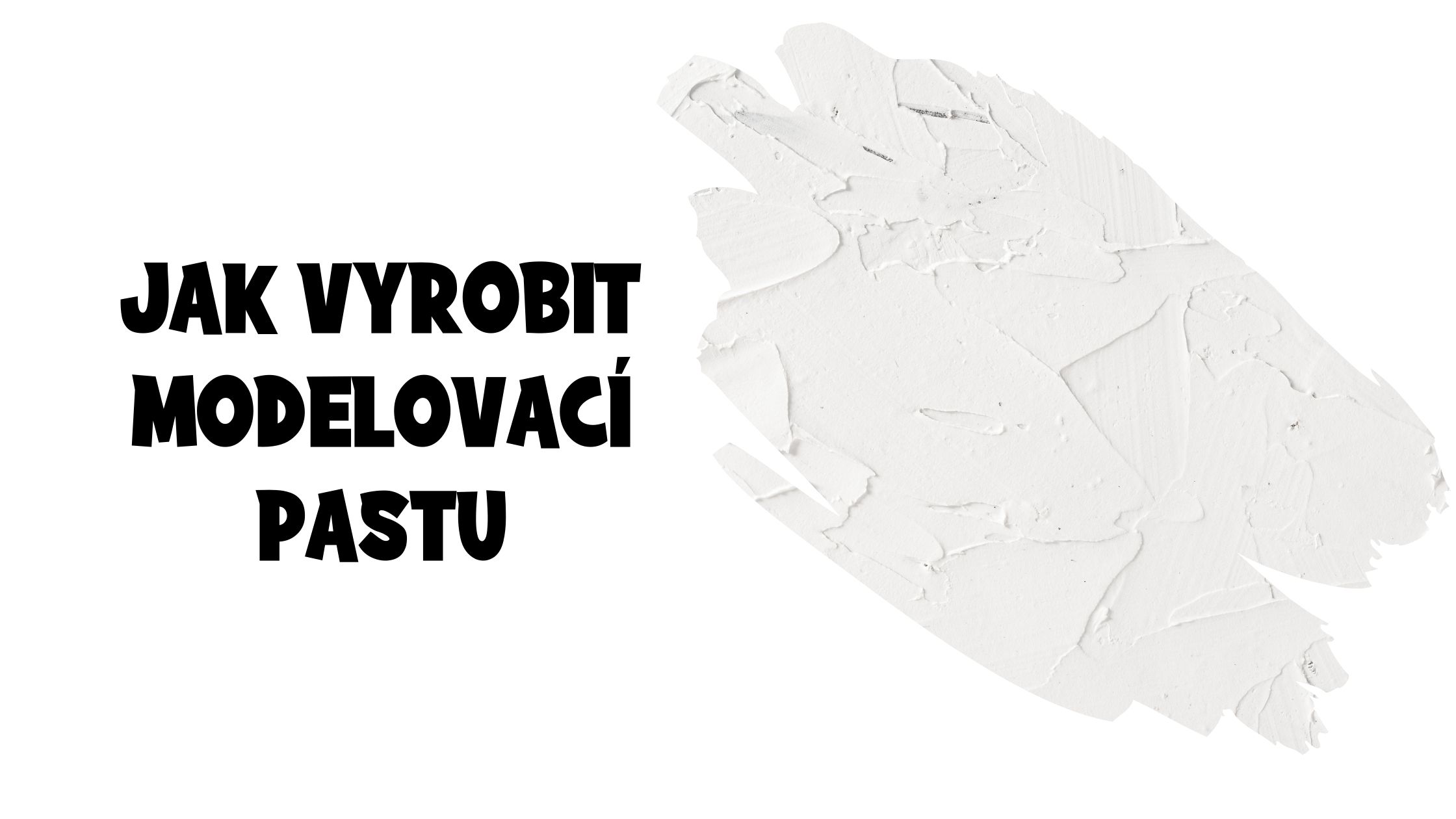 Jak vyrobit modelovací či strukturovací pastu