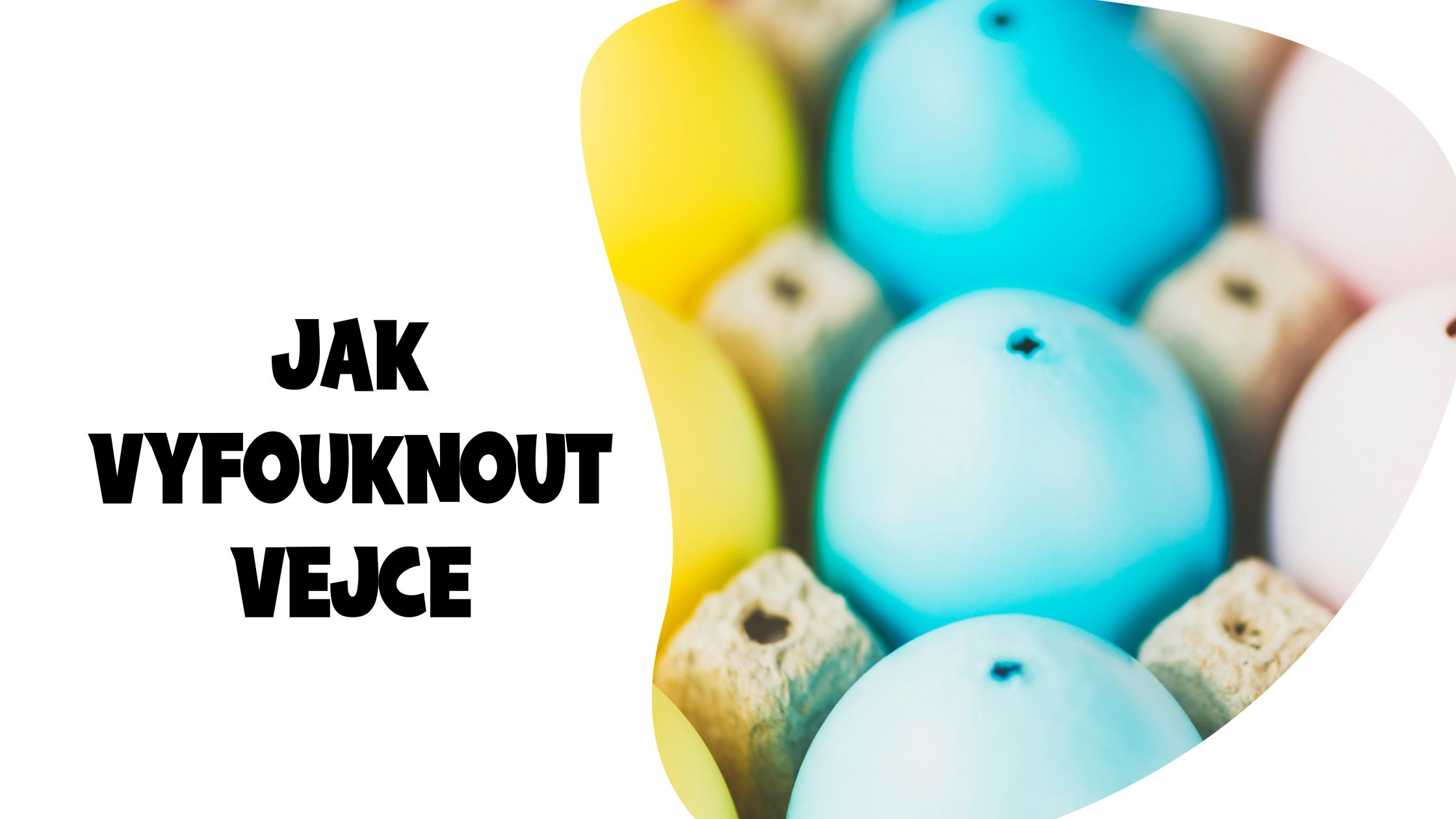 Jak snadno vyfouknout vajíčko?