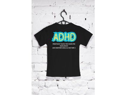 Tričko ADHD premyslím viacej...