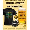 Tričko nikto nebude+krigeľ nepytaj sa kolko som mal