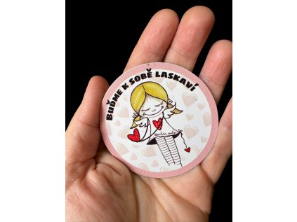 Magnet Buďme k sobě laskaví průměr 7cm