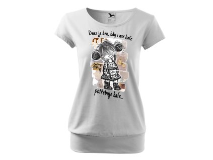 Tričko Dnes je den, kdy i mé kafe potřebuje kafe... City