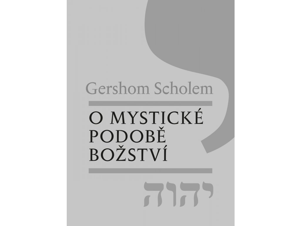 Gershom Scholem: O mystické podobě božství